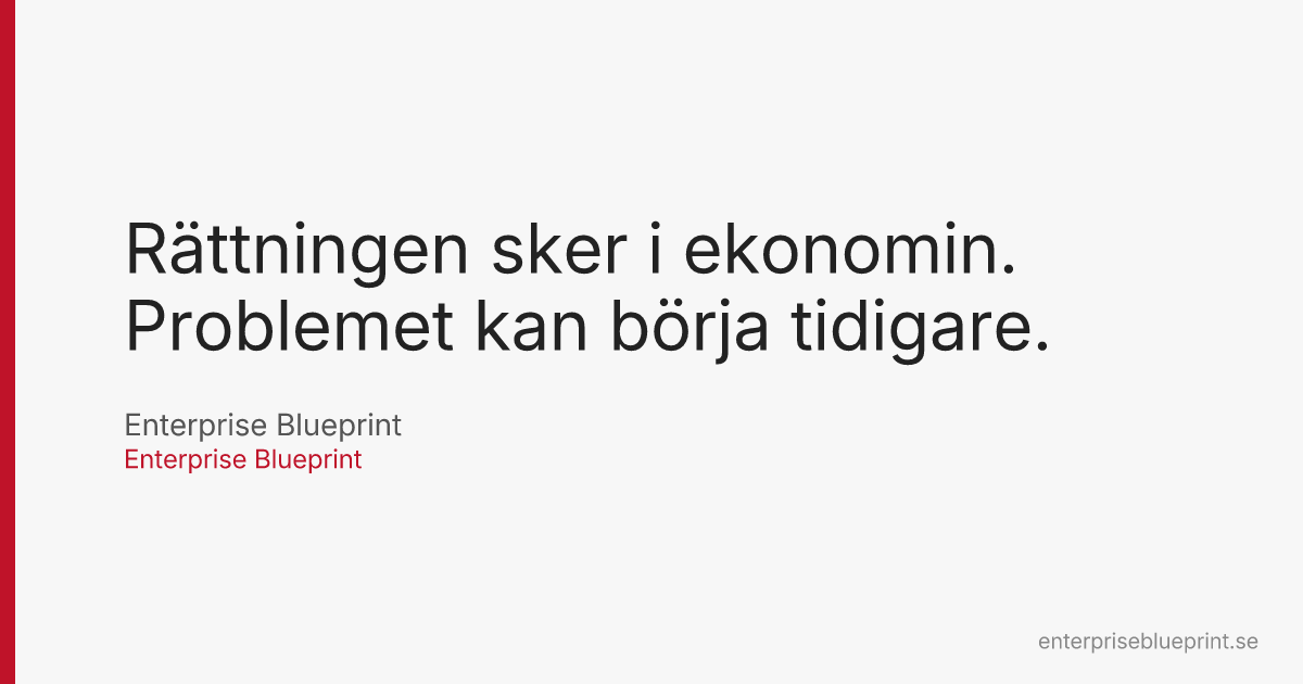 Rättningen sker i ekonomin. Problemet kan börja tidigare.